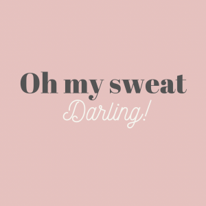 Oh my sweat Darling!